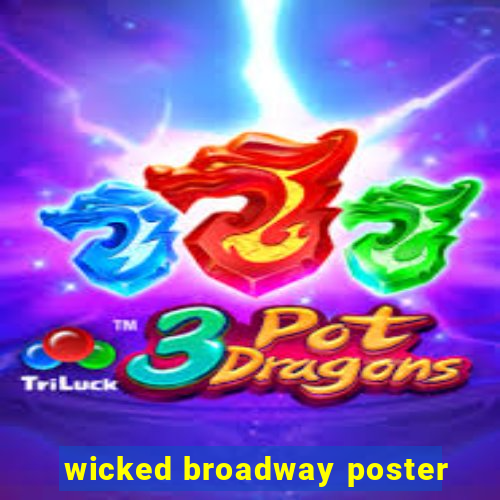 wicked broadway poster